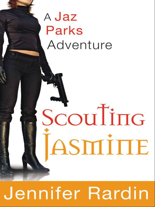 Title details for Scouting Jasmine by Jennifer Rardin - Available